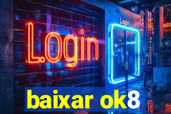 baixar ok8